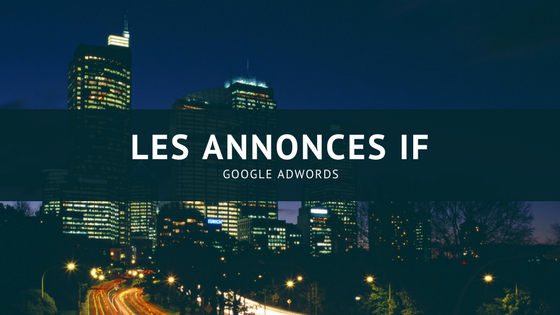 Annonce IF Google AdWords