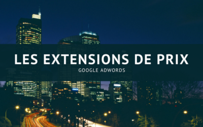 L’extension de prix Google AdWords disponible sur PC